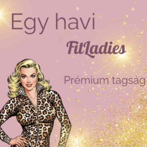 Havi FitLadies Prémium tagság